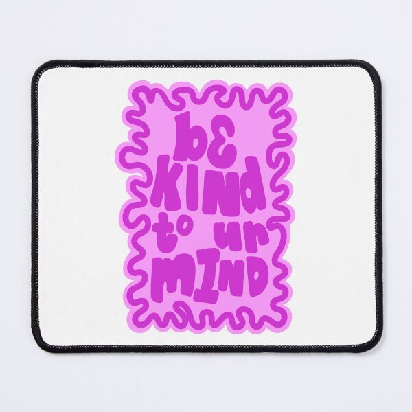 Item preview, Be Kind to Your Mind designed and sold by GraceMakes03.