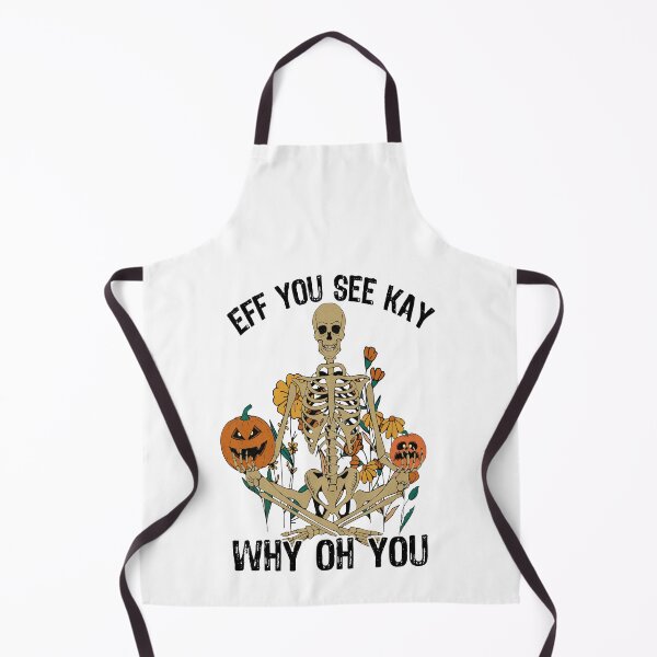 Item preview, EFF YOU SEE KAY WHY OH YOU - Halloween Skeleton designed and sold by davidmurtagh.