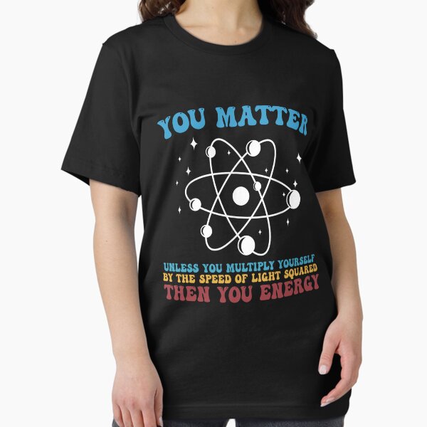 You Matter Then You Energy T-Shirt Distressed Vintage You Matter Then You Energy T-Shirt Distressed Vintage