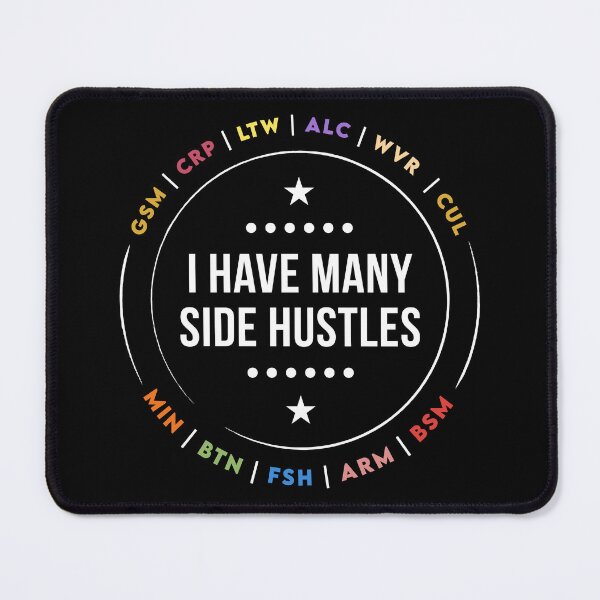 Item preview, Many Side Hustles designed and sold by EndGameApparel.