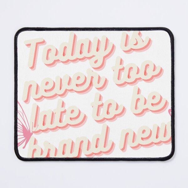 Item preview, Today is Never Too Late to Be Brand New designed and sold by vicorrin.