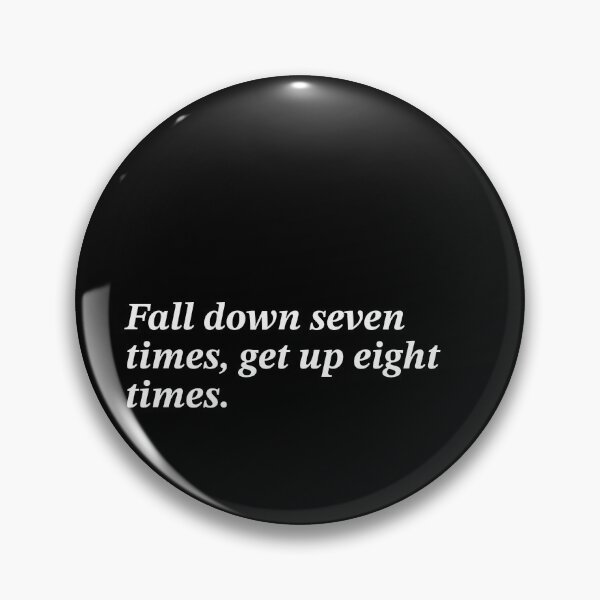Item preview, Japanese Proverb Fall down seven times, get up eight times. designed and sold by DoodleNestArt.