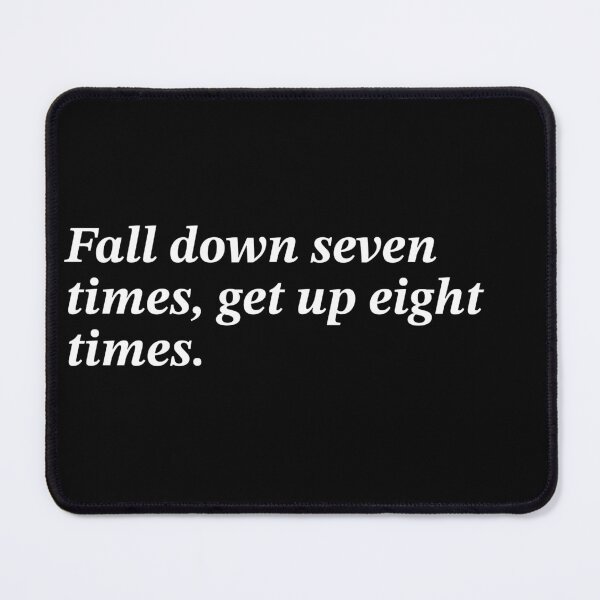 Item preview, Japanese Proverb Fall down seven times, get up eight times. designed and sold by DoodleNestArt.