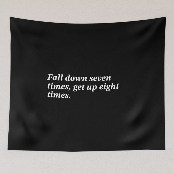 Item preview, Japanese Proverb Fall down seven times, get up eight times. designed and sold by DoodleNestArt.