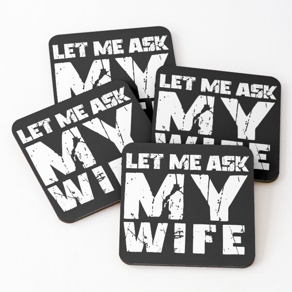 Item preview, Let Me Ask My Wife Funny Quote designed and sold by LudwikeArts.
