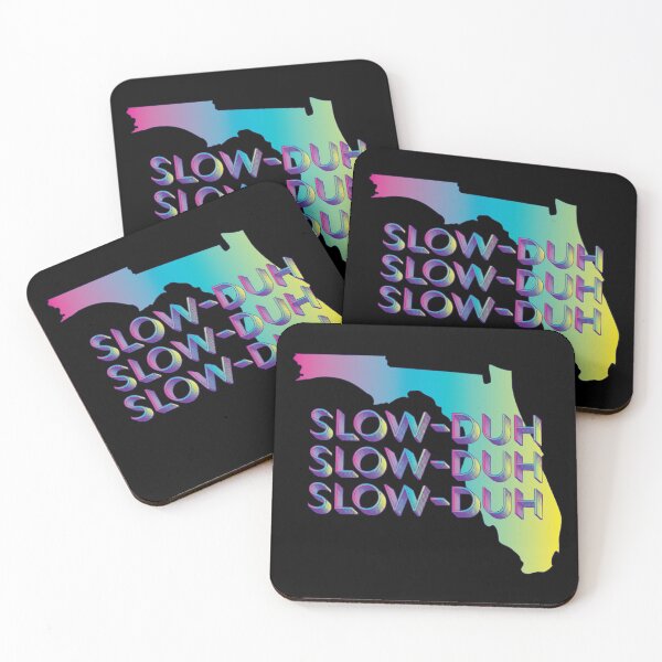 Item preview, Slow Duh Florida Humor -Gradient  designed and sold by PlayaPlayas.