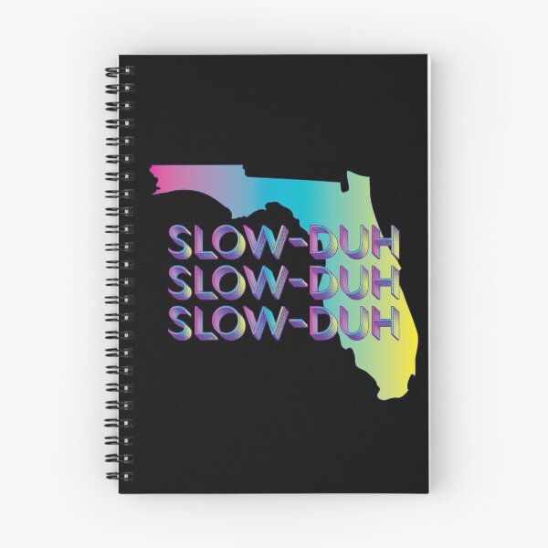 Item preview, Slow Duh Florida Humor -Gradient  designed and sold by PlayaPlayas.