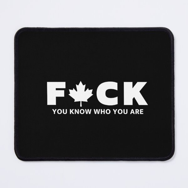 Item preview, FUCK You Know Who You Are - Freedom Convoy Canada 2023 designed and sold by ViewerEqualsPhoton.