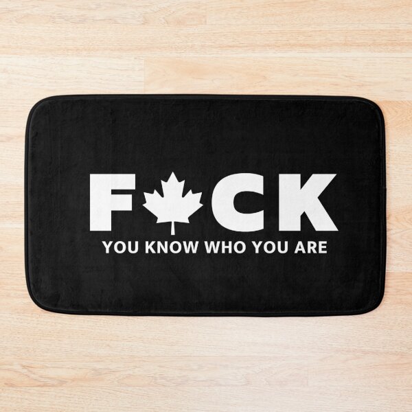 Item preview, FUCK You Know Who You Are - Freedom Convoy Canada 2023 designed and sold by ViewerEqualsPhoton.