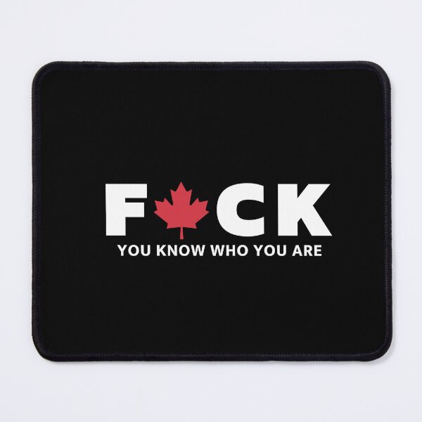 Item preview, FUCK You Know Who You Are - Freedom Convoy Canada 2023 designed and sold by ViewerEqualsPhoton.