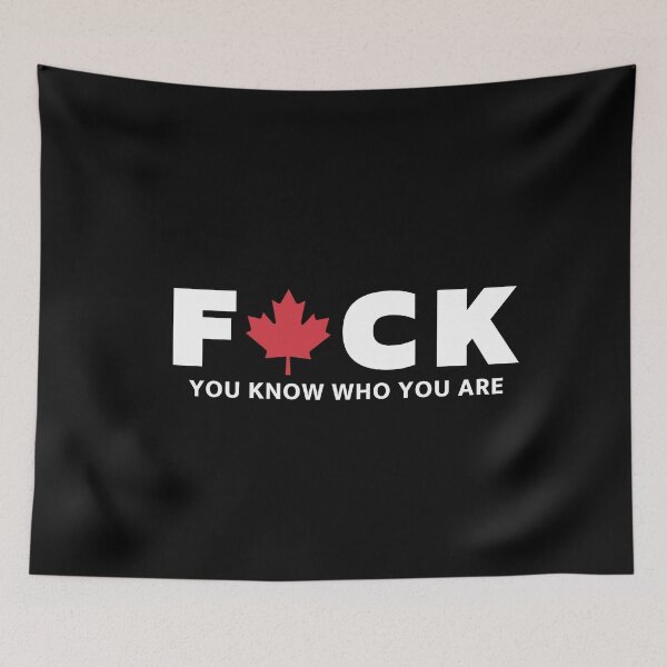 Item preview, FUCK You Know Who You Are - Freedom Convoy Canada 2023 designed and sold by ViewerEqualsPhoton.