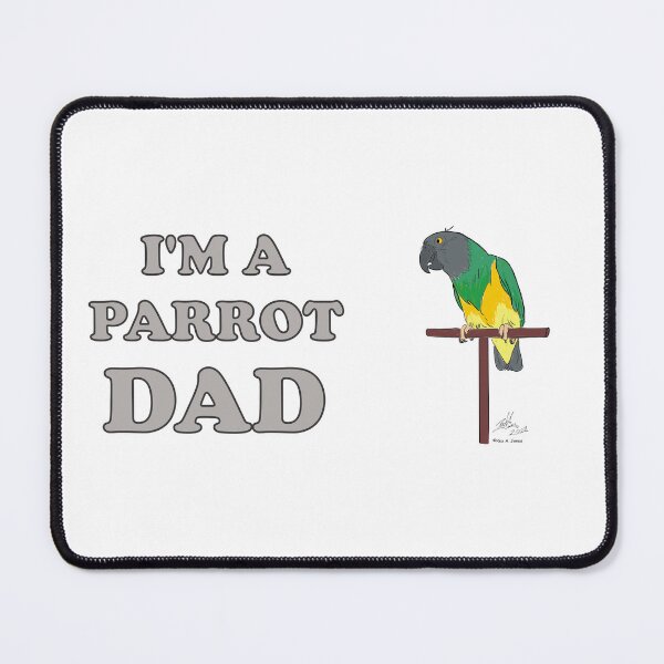 Item preview, I'm a Parrot Dad! - Senegal Parrot designed and sold by Laughing Parrot Studio.