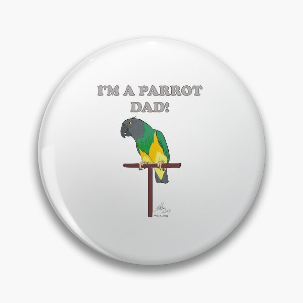 Item preview, I'm a Parrot Dad! - Senegal Parrot designed and sold by Laughing Parrot Studio.
