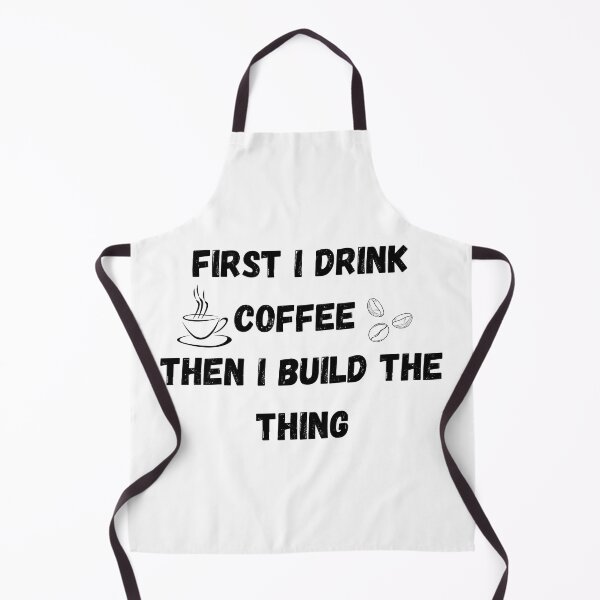 Aperçu de l'œuvre first i drink coffee then i build the thing créée et vendue par Mustaph-Shop.