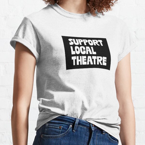 Item preview, Support Local Theatre designed and sold by Tricia Carver.