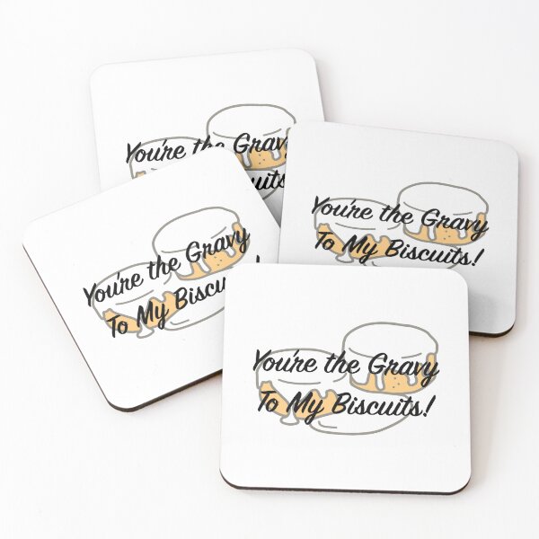 Item preview, You're the Biscuits To My Gravy designed and sold by tommywvcacher.