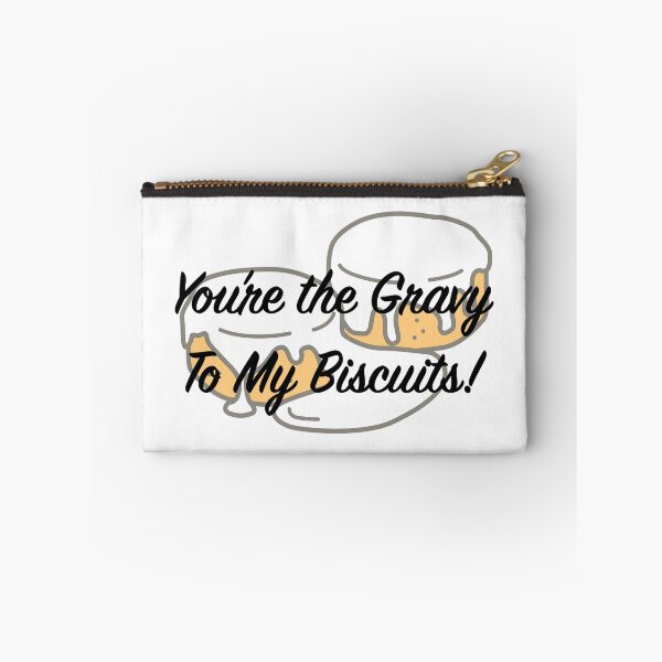 Item preview, You're the Biscuits To My Gravy designed and sold by tommywvcacher.