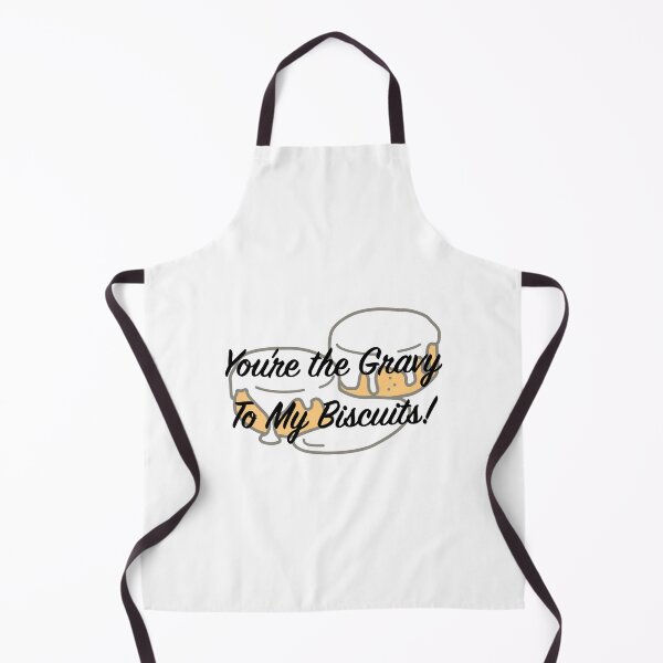 Item preview, You're the Biscuits To My Gravy designed and sold by tommywvcacher.