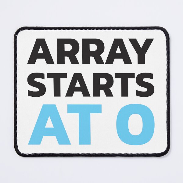 Item preview, Array starts at 0 designed and sold by twisted-dot.