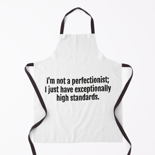 Item preview, High Standards, Not Perfectionism Sarcastic Quote - Monochromatic Black & White designed and sold by QuotopiaThreads.
