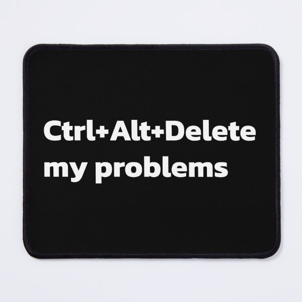 Item preview, Ctrl+Alt+Del my problems designed and sold by twisted-dot.