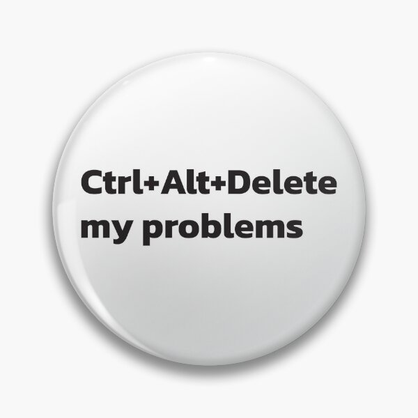 Item preview, Ctrl+Alt+Del my problems designed and sold by twisted-dot.