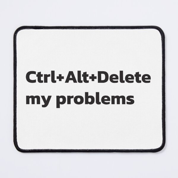 Item preview, Ctrl+Alt+Del my problems designed and sold by twisted-dot.