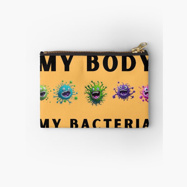 Item preview, My body, my bacteria, funny gift designed and sold by ArtiDann.