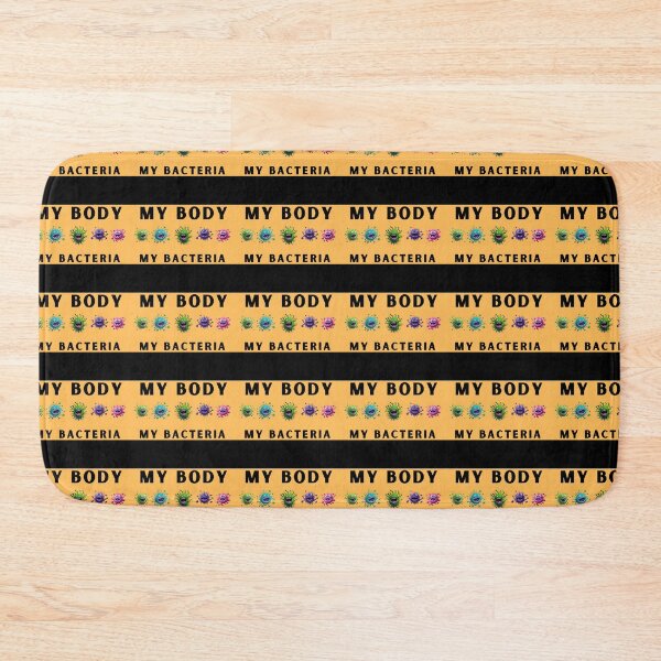 Item preview, My body, my bacteria, funny gift designed and sold by ArtiDann.