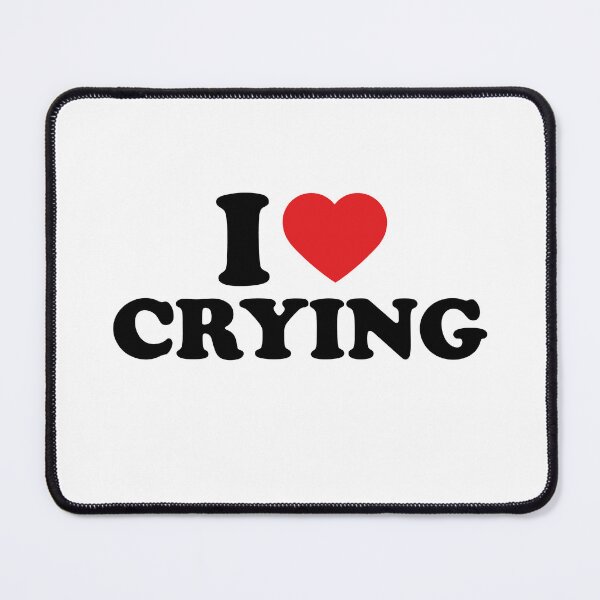 Item preview, I Love Crying designed and sold by LF Store.