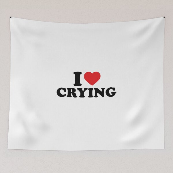Item preview, I Love Crying designed and sold by LF Store.