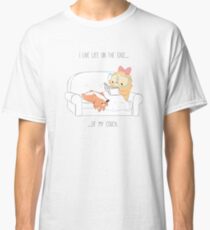 I live life on the edge...of my couch. Classic T-Shirt