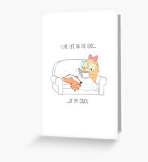 I live life on the edge...of my couch. Greeting Card