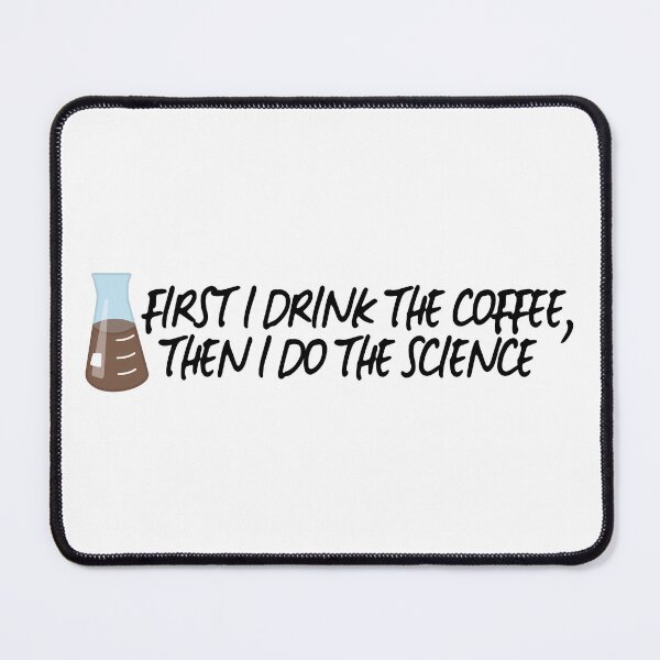 Item preview, Drink The Coffee, Do The Science designed and sold by ScienceCorner.