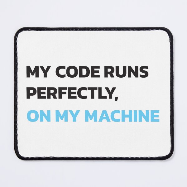Item preview, My code runs perfectly. On my machine. designed and sold by twisted-dot.