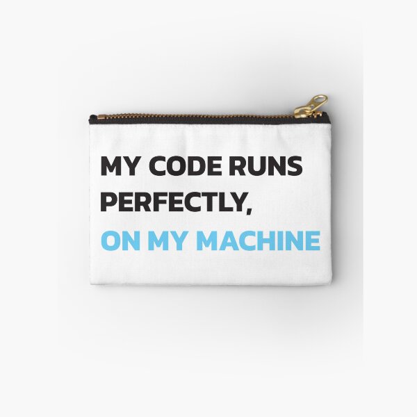 Item preview, My code runs perfectly. On my machine. designed and sold by twisted-dot.