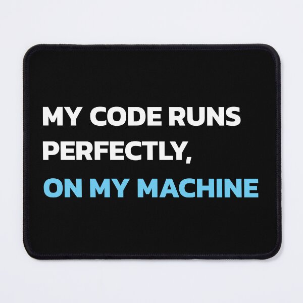 Item preview, My code runs perfectly. On my machine. designed and sold by twisted-dot.