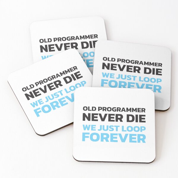 Item preview, Old programmers never die. We just loop forever. designed and sold by twisted-dot.