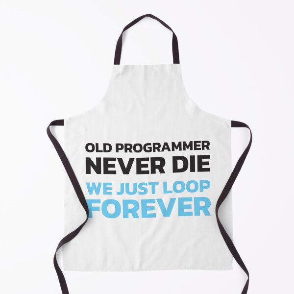 Item preview, Old programmers never die. We just loop forever. designed and sold by twisted-dot.