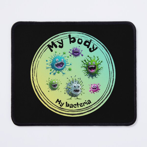 Item preview, My body, my bacteria, funny gift, colorful creatures designed and sold by ArtiDann.
