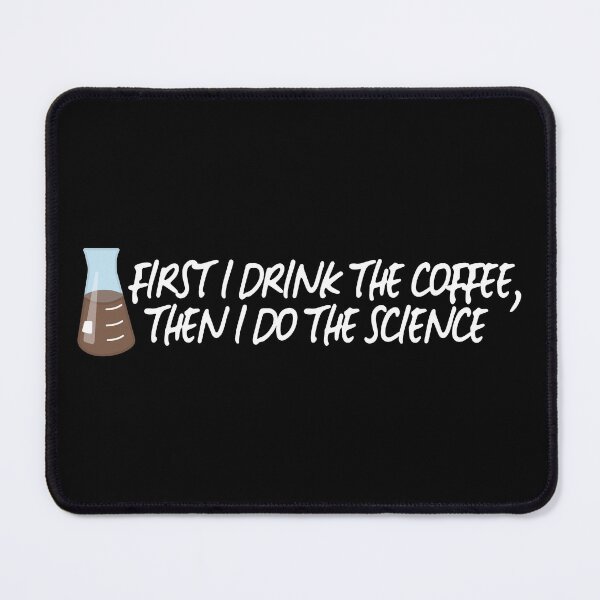 Item preview, Drink The Coffee, Do The Science designed and sold by ScienceCorner.