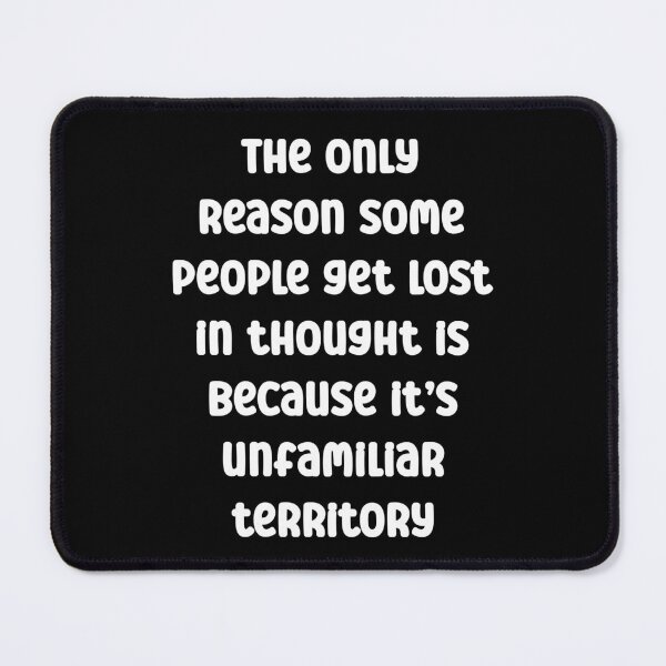 Item preview, The only reason some people get lost in thought Funny Quote designed and sold by Gevover.