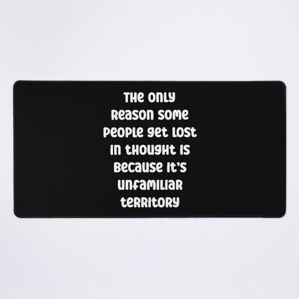 Item preview, The only reason some people get lost in thought Funny Quote designed and sold by Gevover.