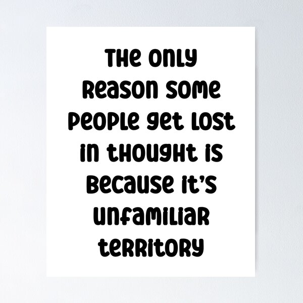 Item preview, The only reason some people get lost in thought Funny Quote designed and sold by Gevover.