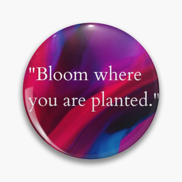 Item preview, bloom where you are planted designed and sold by redisishop.