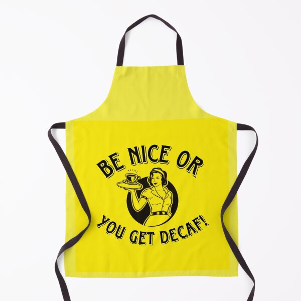 Item preview, Be nice or you get decaf! designed and sold by mean-waitress.