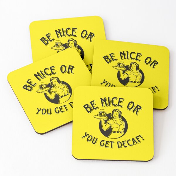 Item preview, Be nice or you get decaf! designed and sold by mean-waitress.