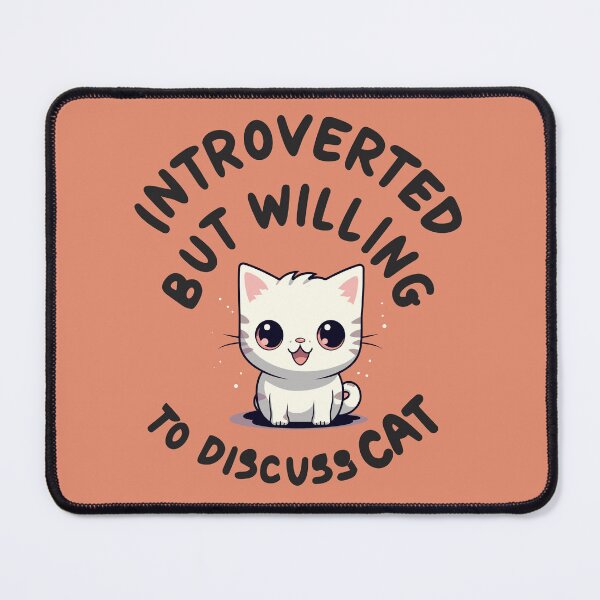 Item preview, Introverted but willing to discuss CAT designed and sold by JadesignFang.