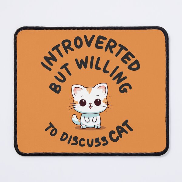 Item preview, Introverted but willing to discuss CAT designed and sold by JadesignFang.