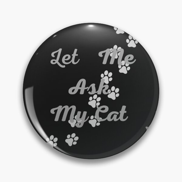 Item preview, Let me ask my cat designed and sold by Cool-nd-Stylish.